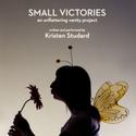 SMALL VICTORIES, Solo Comedy By Kristen Studard, Opens At The Annoyance 5/9